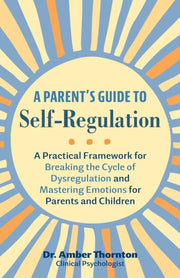 Parents Guide To Self Regulation