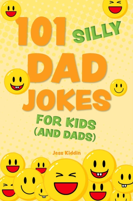 101 Silly Dad Jokes For Kids & Dads