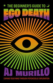 Beginners Guide To Ego Death