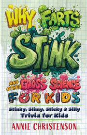 Why Farts Stink & Other Gross Science