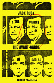 Jack Ruby & The Origins Of The Avantgard