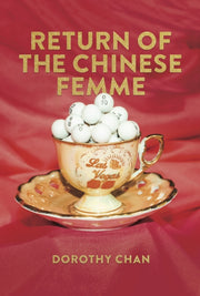 Return Of The Chinese Femme By Dorothy Chan