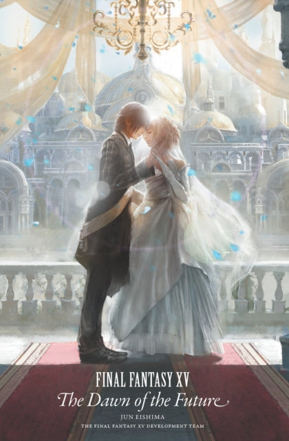 Final Fantasy Xv The Dawn Of The Future