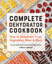 Complete Dehydrator Cookbook By Cancler  Carole