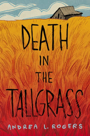Death In The Tallgrass By Rogers  Andrea L