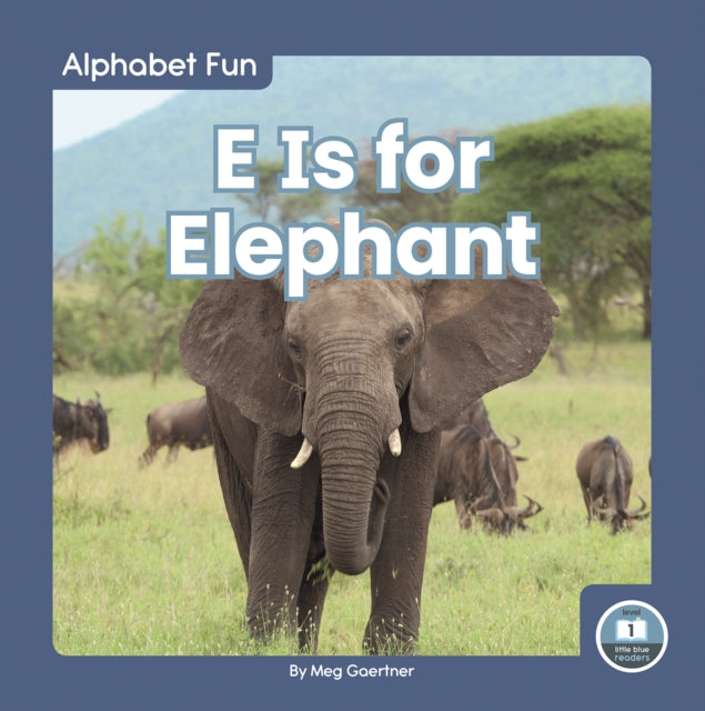 E Is For Elephant By Gaertner, Meg