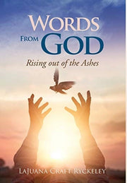 Words From God: Rising Out Of The Ashes By Ryckeley, Lajuana  C