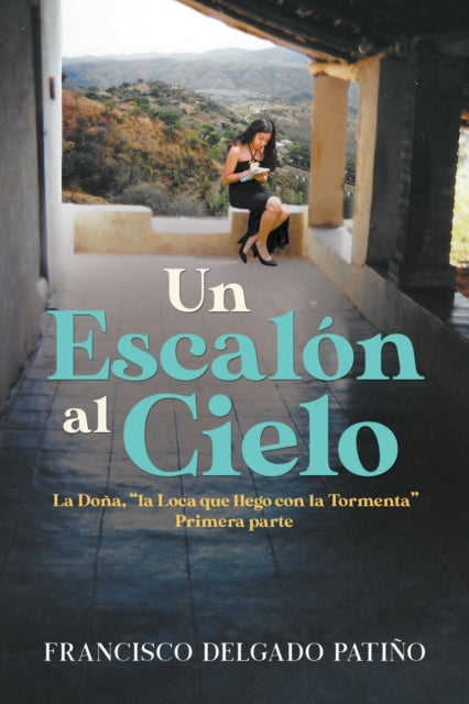 Un Escal N Al Cielo: La Do A, "la Loca Q