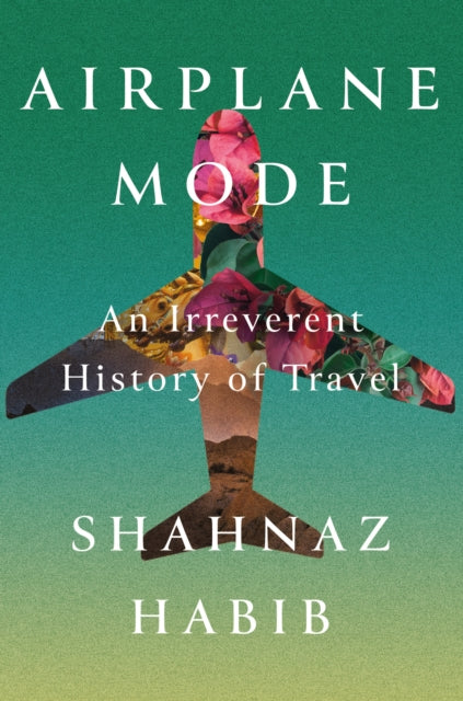 Airplane Mode By Habib, Shahnaz