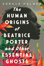 Human Origins Of Beatrice Porter & Other By Soraya Palmer