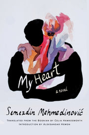 My Heart By Mehmedinovic, Semezd