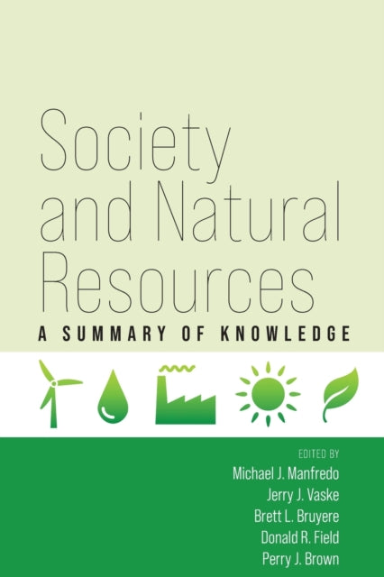 Society And Natural Resources : A Summar By Manfredo, Michael J.