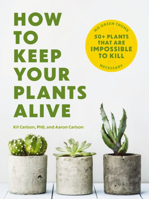 How To Keep Your Plants Alive 50 Plants
