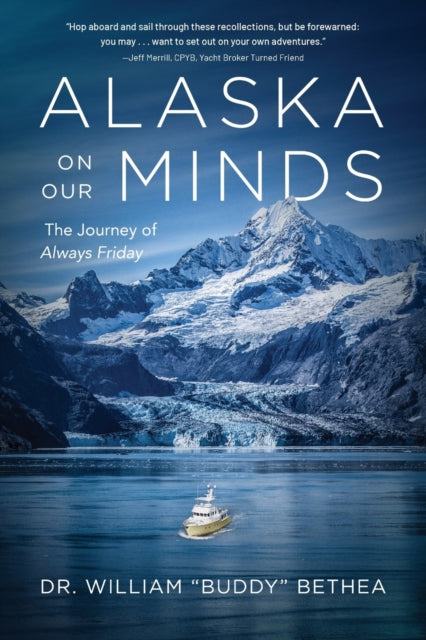 Alaska On Our Minds: The Journey Of Alwa By Bethea, William