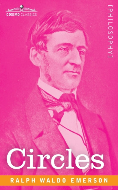 Circles By Emerson, Ralph, Wald
