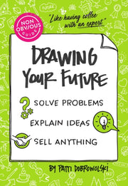 Non Obvious Guide To Drawing Your Futur