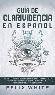Gu A De Clarividencia En Espa Ol: Todo L By White, Felix
