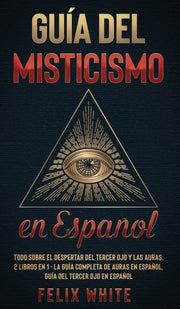 Gu A Del Misticismo En Espa Ol: Todo Sob By White, Felix