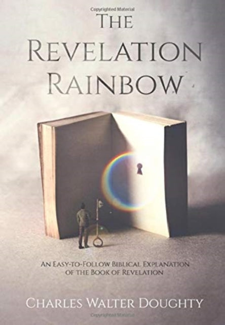 The Revelation Rainbow: An Easy-to-follo By Doughty, Charles Wal