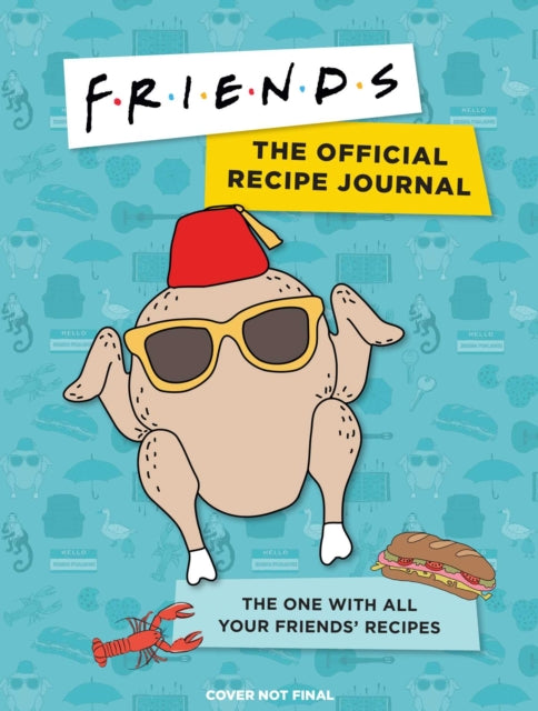 Friends The Official Recipe Journal