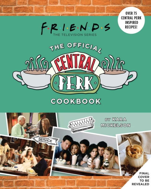 Friends The Official Central Perk Cookbk By Mickelson, Kara