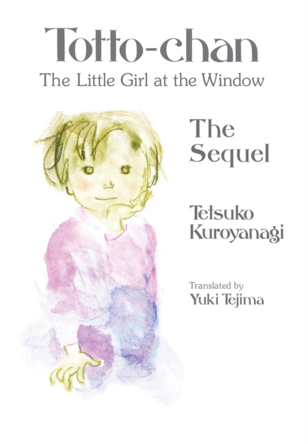 Totto Chan The Little Girl At The Window By Kuroyanagi, Tetsuko