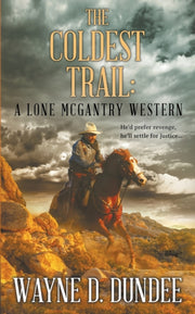 The Coldest Trail: A Lone Mcgantry Weste