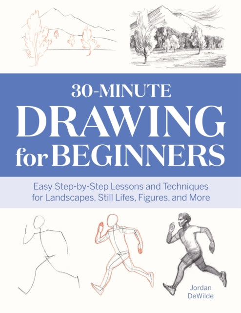 30 Minute Drawing For Beginners By Dewilde  Jordan