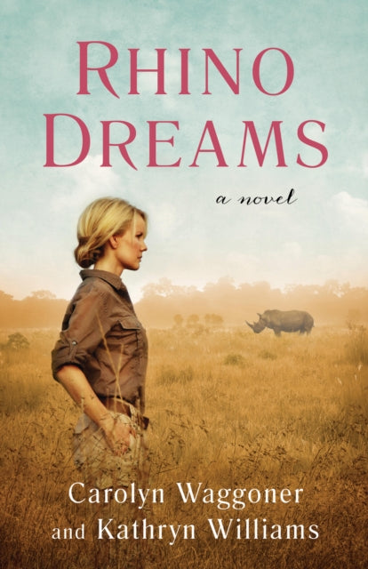 Rhino Dreams A Novel