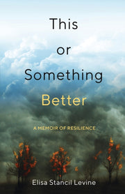 Or Something Better Memoir Resiliencep