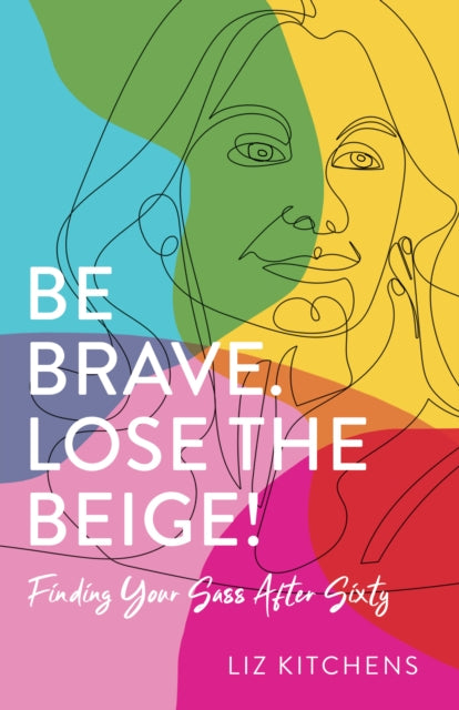 Be Brave Lose The Beige