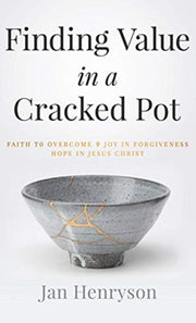 Finding Value In A Cracked Pot: Faith To