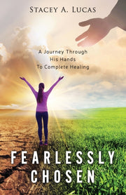 Fearlessly Chosen: A Journey Through His