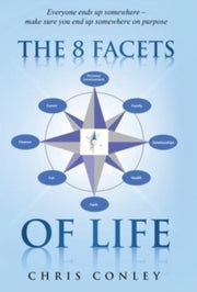 The 8 Facets Of Life: Everyone Ends Up S By Conley, Chris