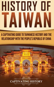History Of Taiwan: A Captivating Guide T