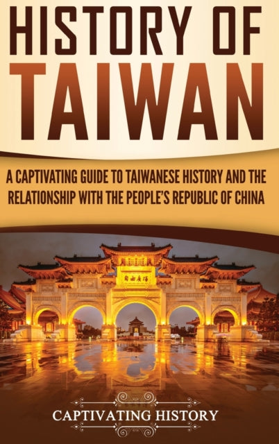 History Of Taiwan: A Captivating Guide T