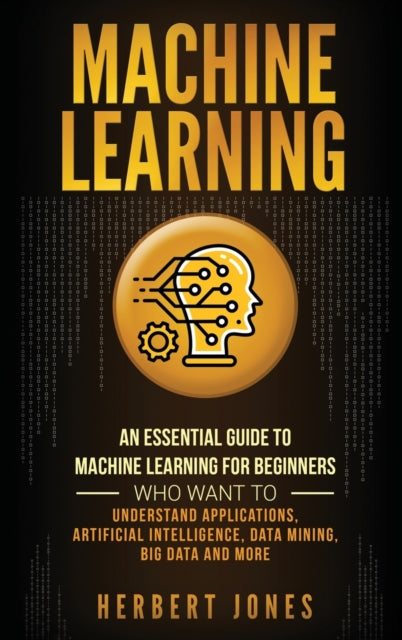 Machine Learning: An Essential Guide To