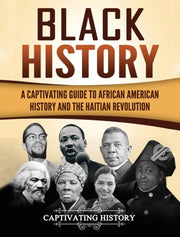 Black History: A Captivating Guide To Af