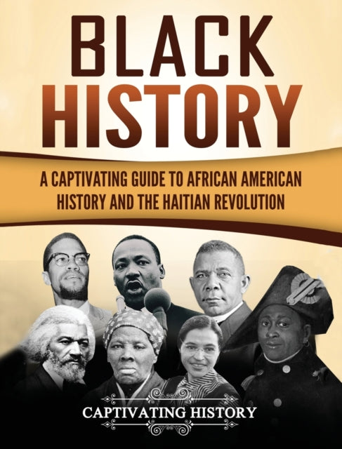 Black History: A Captivating Guide To Af