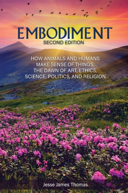 Embodiment: How Animals And Humans Make