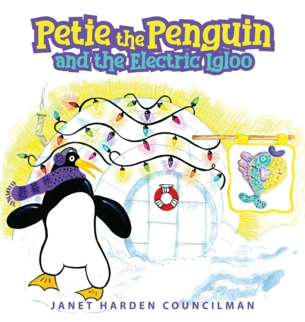 Petie The Penguin And The Electric Igloo