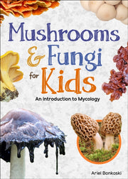 Mushrooms And Fungi For Kids By Ariel Bonkoski