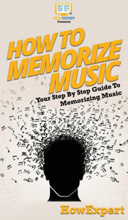 How To Memorize Music: Your Step By Step