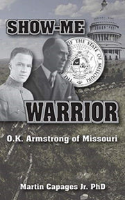 Show-me Warrior: O. K. Armstrong Of Miss