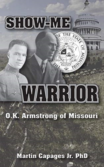 Show-me Warrior: O. K. Armstrong Of Miss