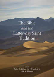 The Bible And The Latter-day Saint Tradi