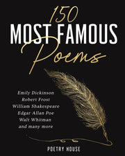The 150 Most Famous Poems: Emily Dickins By Poetry House