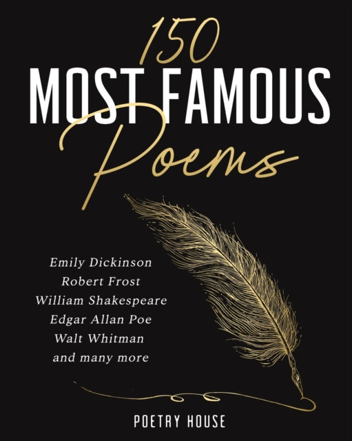The 150 Most Famous Poems: Emily Dickins By Poetry House