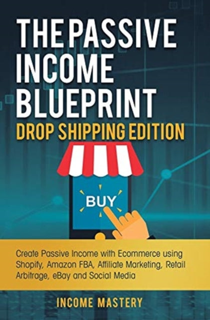 The Passive Income Blueprint Drop Shippi