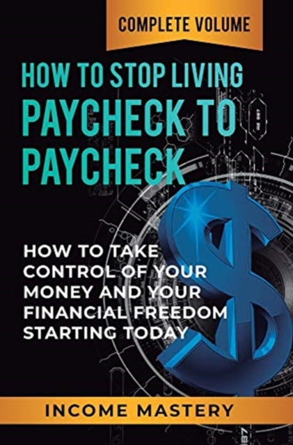 How To Stop Living Paycheck To Paycheck: